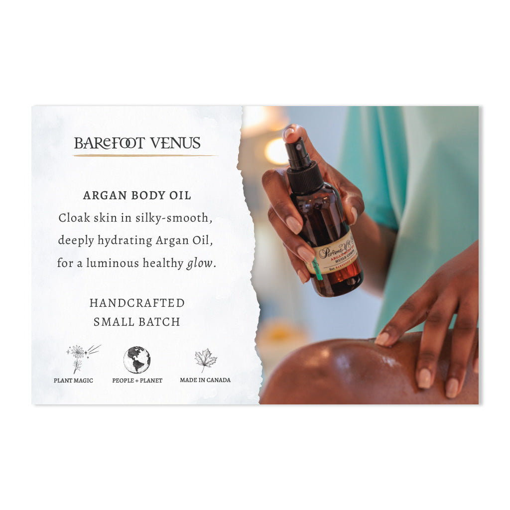 Featuring images of a woman holding Barefoot Venus argan body oil, with text 'Argan Body Oil - cloak skin in silky-smooth, deeply hydrating Argan Oil, for a luminous healthy glow. - HANDCRAFTED - SMALL BATCH'. Graphic at bottom includes image of flower with text 'PLANT MAGIC', image of earth with text 'PEOPLE + PLANET' and image of maple leaf with text 'MADE IN CANADA'.